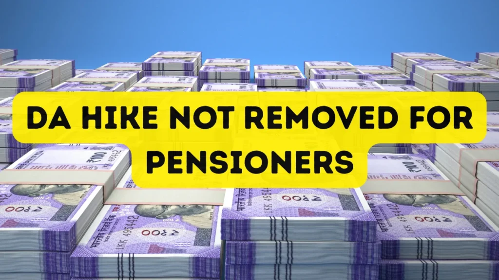 DA Hike Not Removed for Pensioners